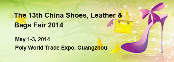 The 13th China Shoes, Leather & Bags Fair 2014