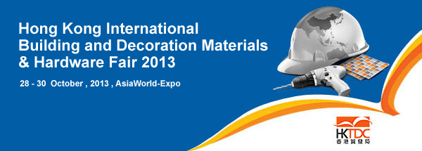 Hong Kong International Building and Decoration Materials & Hardware Fair 2013