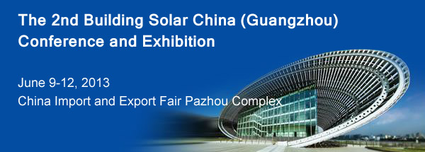 The 2nd Building Solar China (Guangzhou) Conference and Exhibition 2013