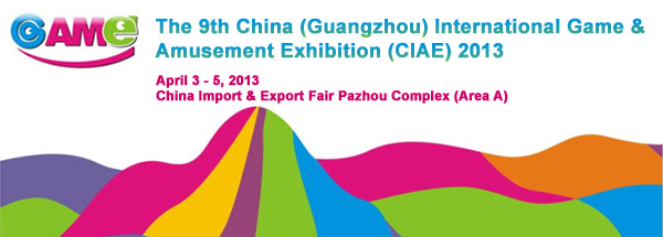 The 9th China (Guangzhou) International Game & Amusement Exhibition (CIAE) 2013